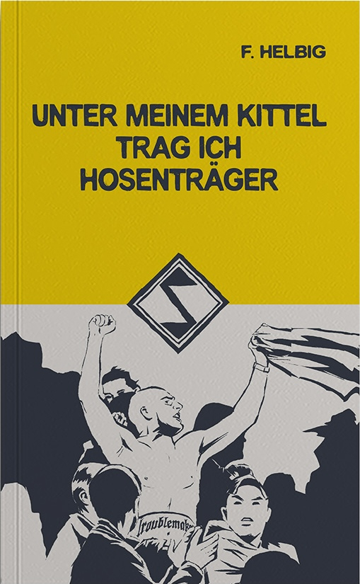 F. Helbig - Unter meinem Kittel trag ich Hosenträger - Buch