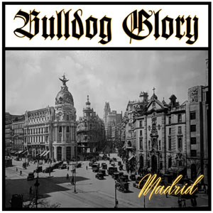 Bulldog Glory - Madrid CD