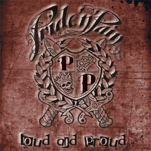 Pride'n'Pain - Loud and Proud