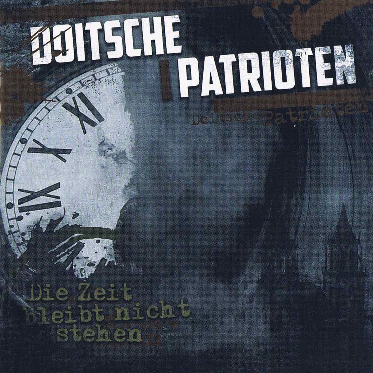 Doitsche Patrioten - Die Zeit bleibt nicht stehen CD