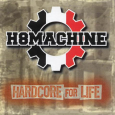 H8MACHINE - HARDCORE FOR LIFE