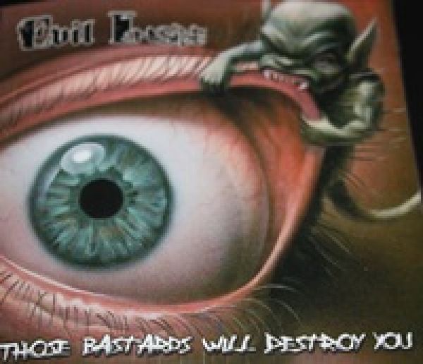 Evil Inside - Those bastards will destroy you