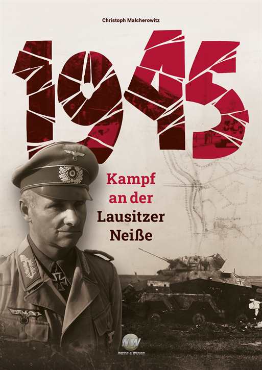 Malcherowitz, Christoph: 1945 - Kampf an der Lausitzer Neiße - Buch