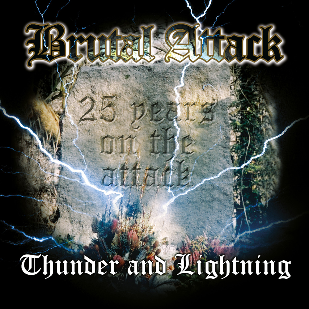 Brutal Attack - 25 Jahre „Thunder and Lightning“ LP