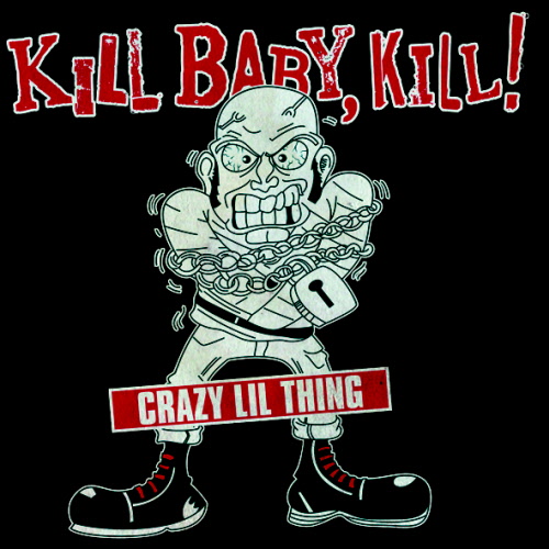 Kill Baby, Kill! - Crazy Lil Thing EP