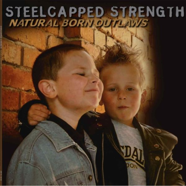 Steelcapped Strength - Natural Born Outlaws LP
