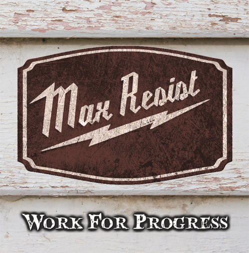Max Resist – Work For Progress EP