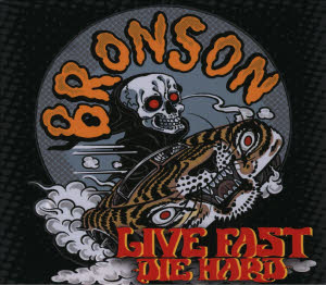 Bronson - Live Fast Die Hard CD