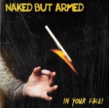 Naked But Armed - In your face CD