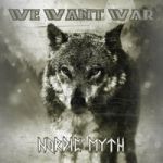 WE WANT WAR - NORDIC MYTH