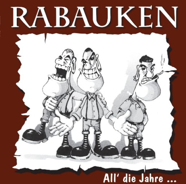 RABAUKEN - ALL DIE JAHRE