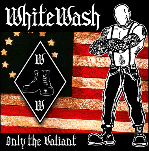 White Wash - Only the Valiant LP