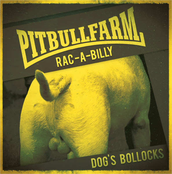Pitbullfarm - Dog´s Bollocks LP