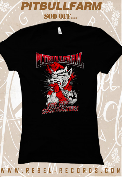 PITBULLFARM - SOD OFF C... Woman-Shirt
