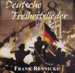 Frank Rennicke - Deutsche Freiheitslieder 1848