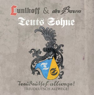 Lunikoff & der Baron / Teuts Söhne - Treudeutsch allwege! CD
