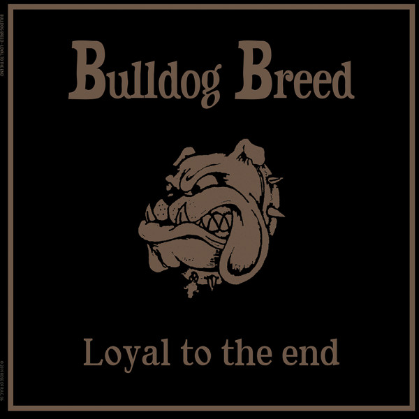 Bulldog Breed - Loyal to the end + Bonus LP