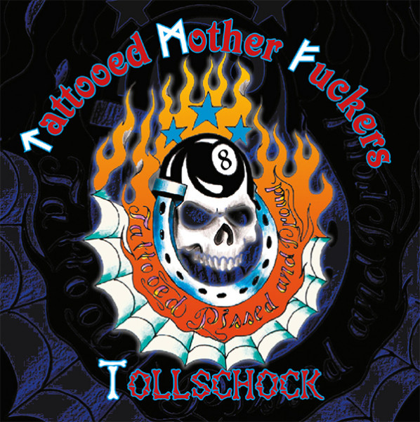 Tollschock & Tattooed Mother Fuckers - Tattooed, pissed and proud