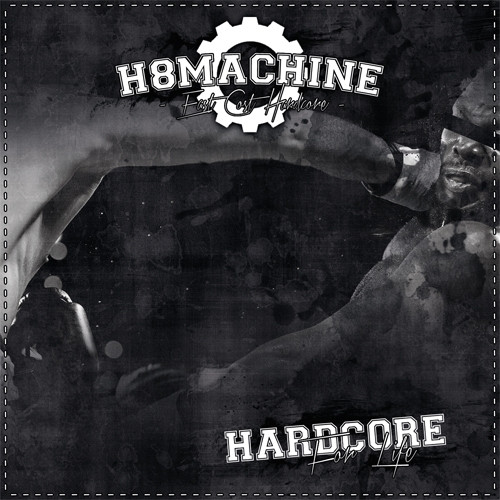 H8 Machine - Hardcore for life LP