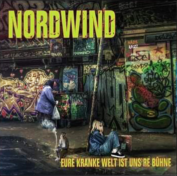 Nordwind – Eure Kranke Welt Ist Uns´re Bühne LP