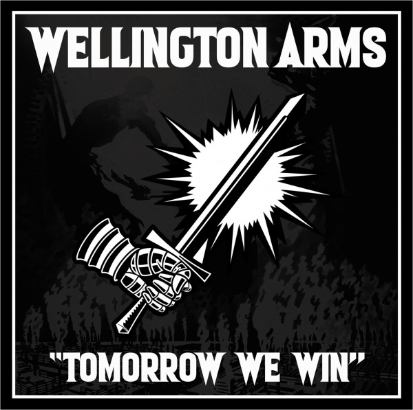 Wellington Arms - Tomorrow we win CD
