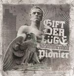 GIFT DER LÜGE / PIONIER - ZUSAMMENHALT CD
