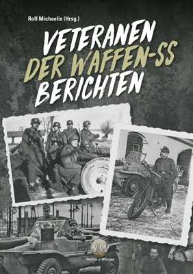 Michaelis, Rolf: Veteranen der Waffen-SS berichten