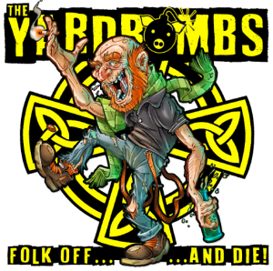 The Yardbombs - Folk off...and die!