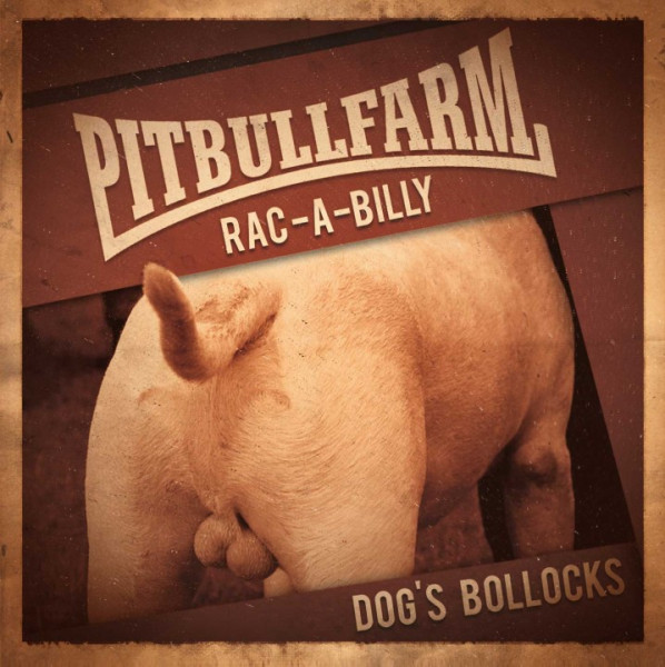 Pitbullfarm - Dog´s Bollocks CD