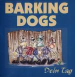 Barking Dogs - Dein Tag LP