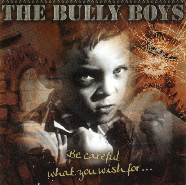 The Bully Boys - Be careful what you wish for LP