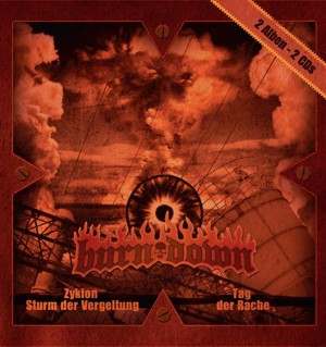 Burn Down -Tag der Rache & Zyklon - Sturm der Vergeltung Doppel CD