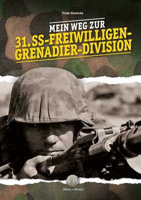 BUCH Gensicke: Mein Weg zur 31. SS-Frwl.-Gren.-Division
