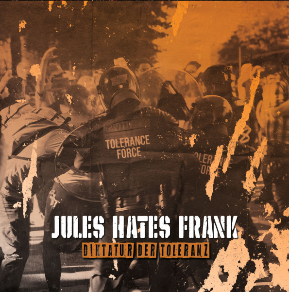 JULES HATES FRANK - Diktatur der Toleranz CD