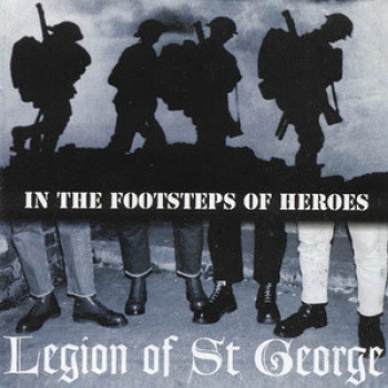 LEGION OF ST. GEORGE - IN THE FOOTSTEPS OF HEROES CD