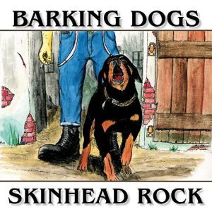 Barking Dogs –Skinhead Rock –MLP