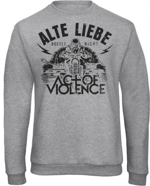 Act of Violence - Alte Liebe rostet nicht 1 Pullover