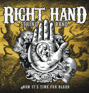Right Hand String Band - Now it's time for blood