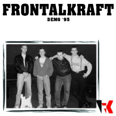 Frontalkraft - Demo'95 2'te Auflage...