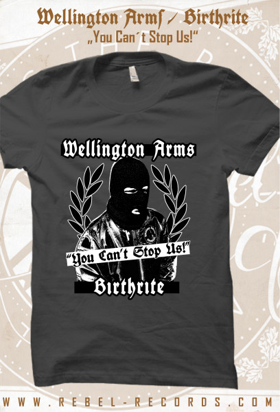 Birthrite / Wellington Arms – You Can´t Stop Us! T-Shirt grau