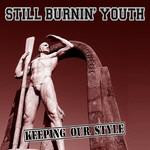 Still Burnin Youth - Keep our Style