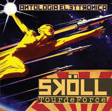 Sköll & TourdeForce - Antologia Elettronica CD