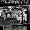 Timebombs - Politica di Strada MLP 10"