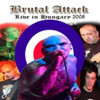 Brutal Attack - Live in Hungary
