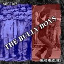 Bully Boys - Hard Times, Hard Measures / schwarz