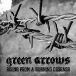 Green Arrows - Rising from a Burning Desease